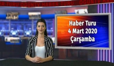 Haber Turu 4 Mart 2020 Çarşamba