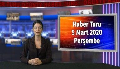 Haber Turu 5 Mart 2020 Perşembe