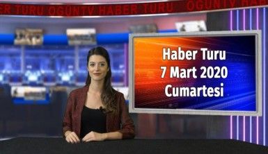 Haber Turu 7 Mart 2020 Cumartesi