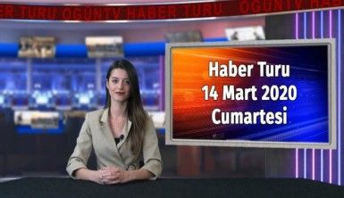 Haber Turu 14 Mart 2020 Cumartesi