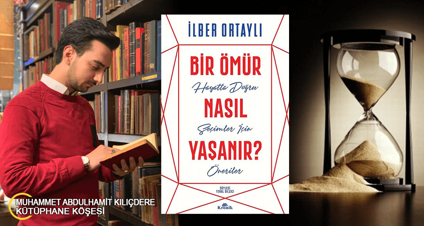 Bir ömür nasıl yaşanır?