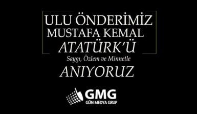 Ulu Önderimiz Mustafa Kemal Atatürk'ü Saygı, Özlem ve Minnetle anıyoruz