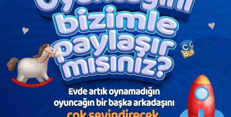 Denizli Büyükşehirden ’Oyuncağını bizimle paylaşır mısın’ projesi
